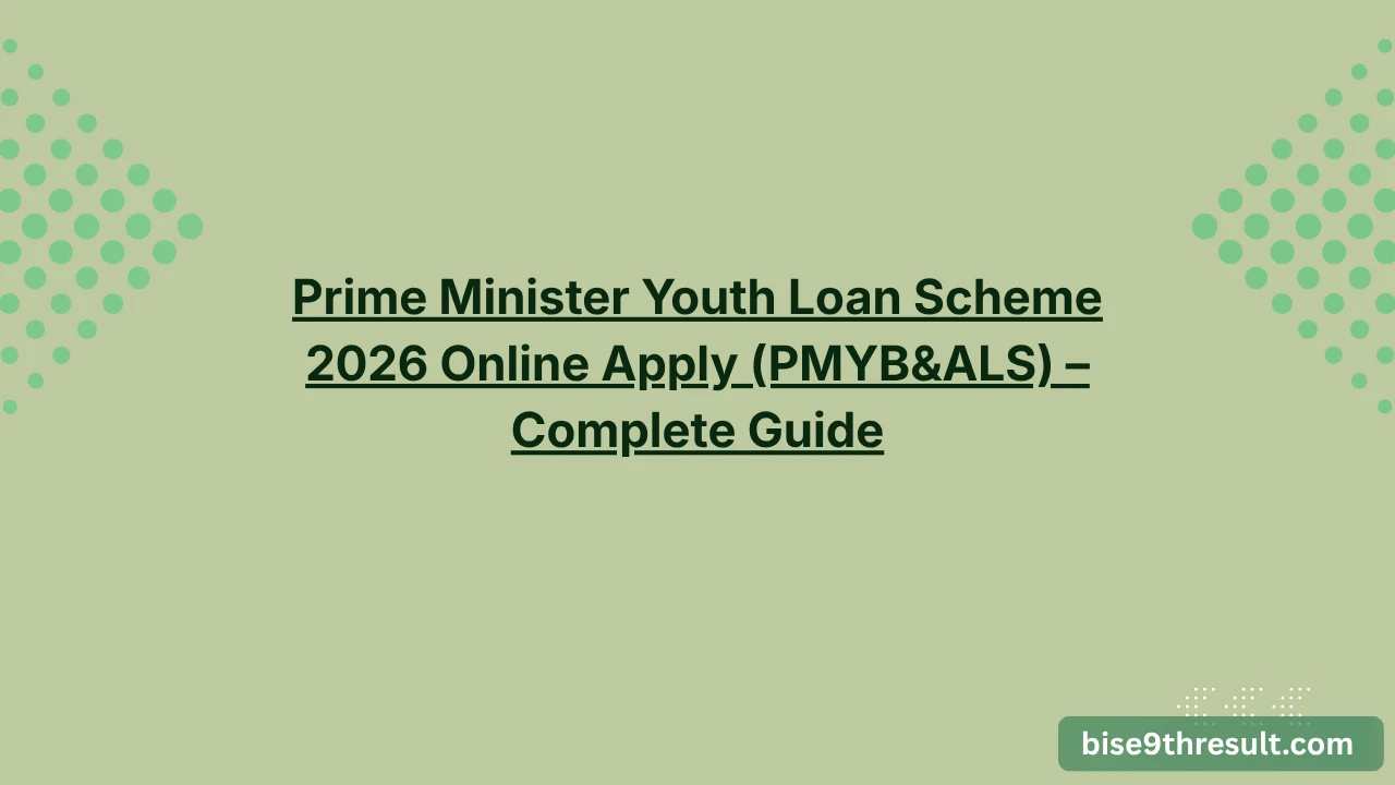 Prime Minister Youth Loan Scheme 2026 Online Apply (PMYB&ALS) – Complete Guide